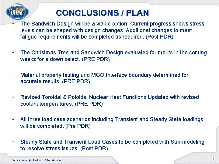 CONCLUSIONS / PLAN • The Sandwich Design will be a viable option. Current progress