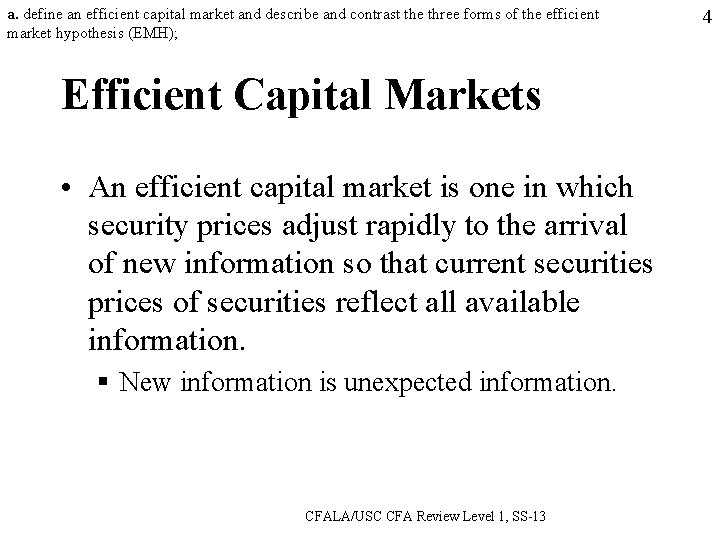 a. define an efficient capital market and describe and contrast the three forms of