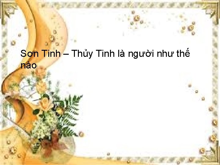 Sơn Tinh – Thủy Tinh là người như thế nào 