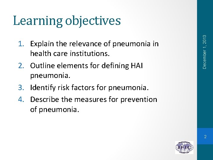 1. Explain the relevance of pneumonia in health care institutions. 2. Outline elements for