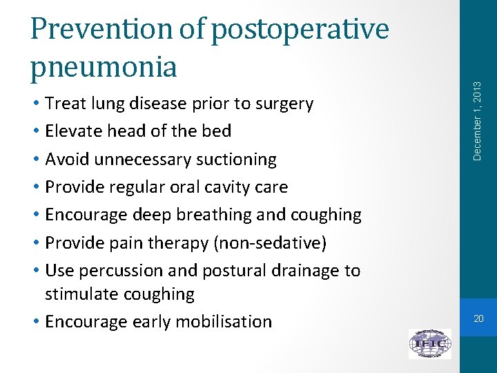  • Treat lung disease prior to surgery • Elevate head of the bed