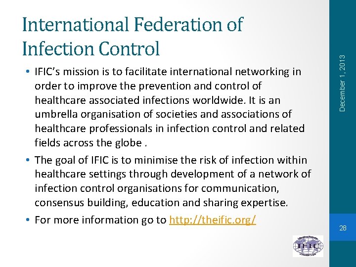  • IFIC’s mission is to facilitate international networking in order to improve the