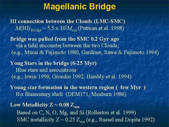 Magellanic Bridge HI connection between the Clouds (LMC-SMC) M(HI) Bridge ~ 5. 5 x