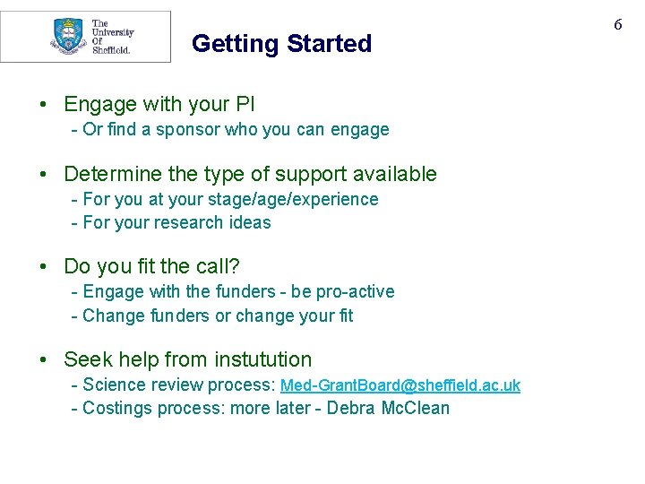 Getting Started • Engage with your PI - Or find a sponsor who you Getting Started • Engage with your PI - Or find a sponsor who you