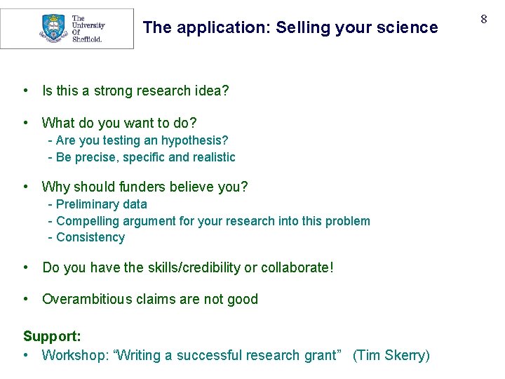 The application: Selling your science • Is this a strong research idea? • What The application: Selling your science • Is this a strong research idea? • What