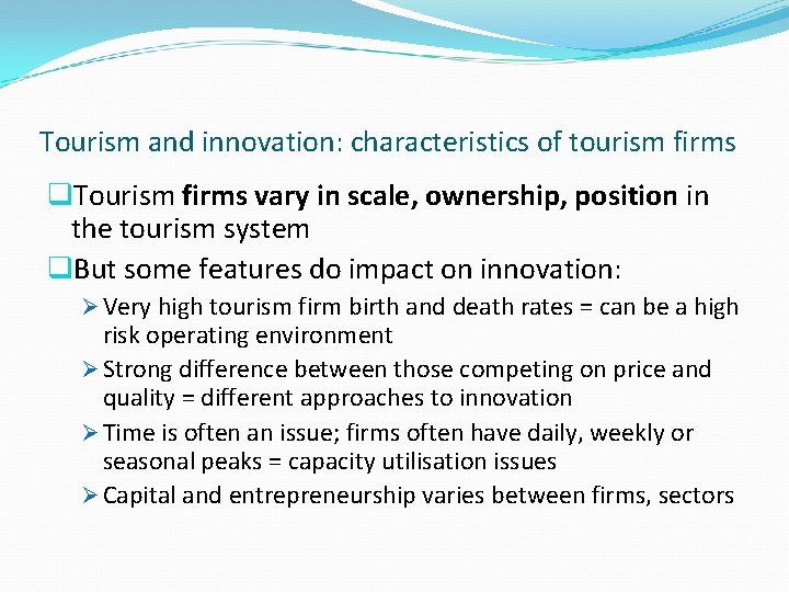Tourism and innovation: characteristics of tourism firms q. Tourism firms vary in scale, ownership,