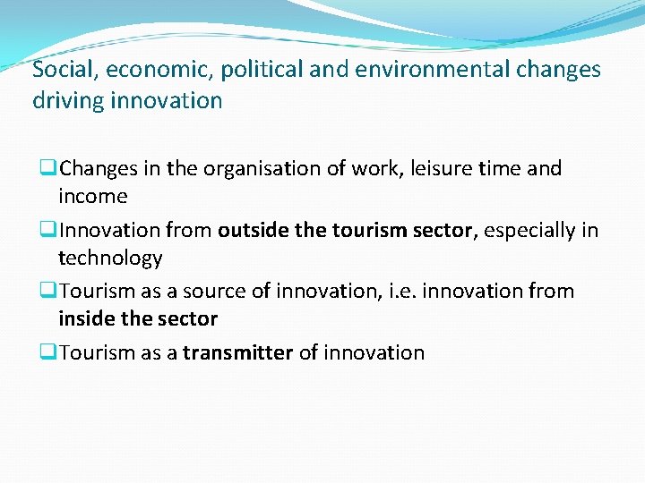 Social, economic, political and environmental changes driving innovation q. Changes in the organisation of
