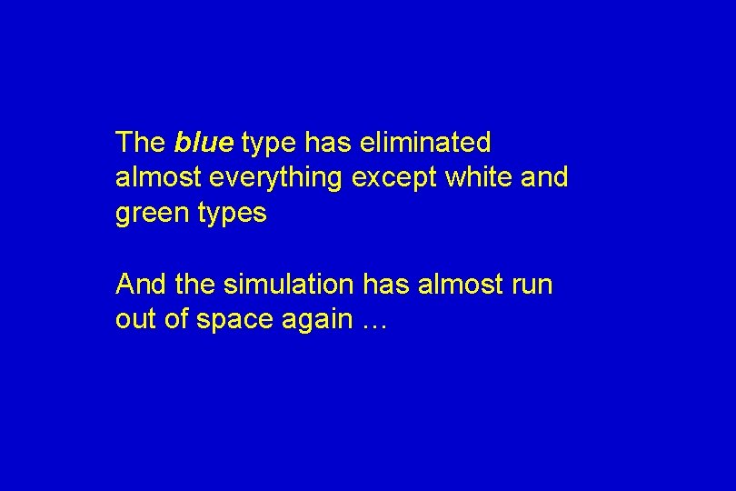 The blue type has eliminated almost everything except white and green types And the