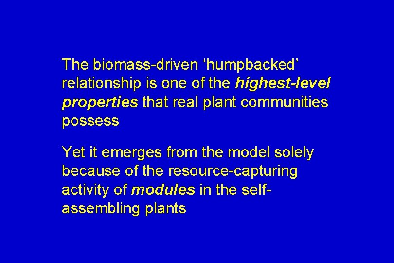 The biomass-driven ‘humpbacked’ relationship is one of the highest-level properties that real plant communities