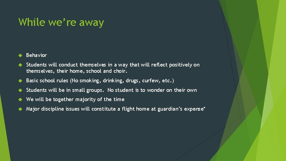 While we’re away Behavior Students will conduct themselves in a way that will reflect While we’re away Behavior Students will conduct themselves in a way that will reflect