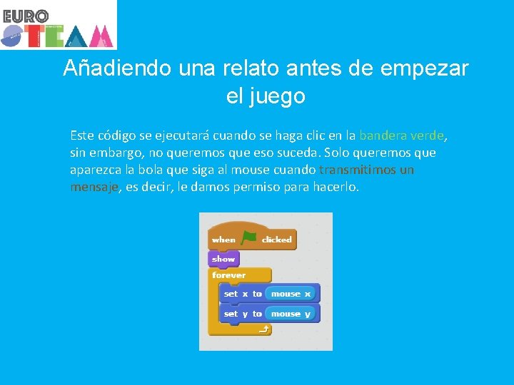 Añadiendo una relato antes de empezar el juego Este código se ejecutará cuando se