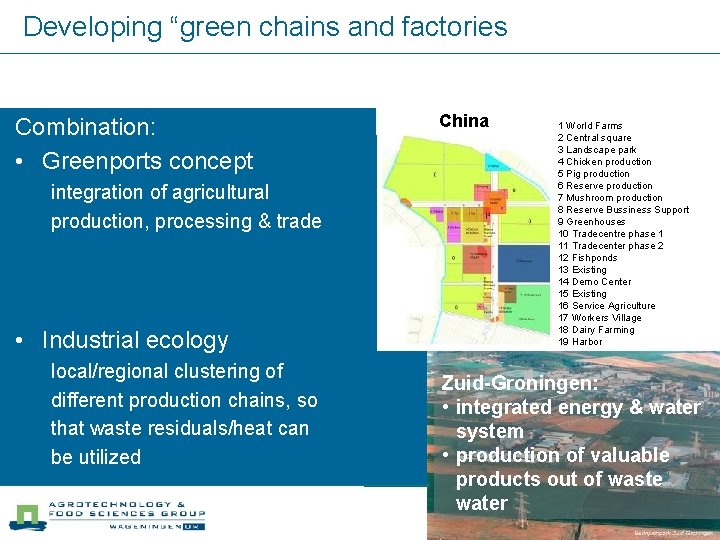 Developing “green chains and factories Combination: • Greenports concept integration of agricultural production, processing