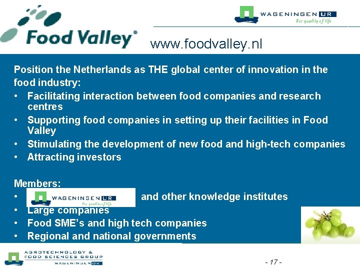 www. foodvalley. nl Position the Netherlands as THE global center of innovation in the