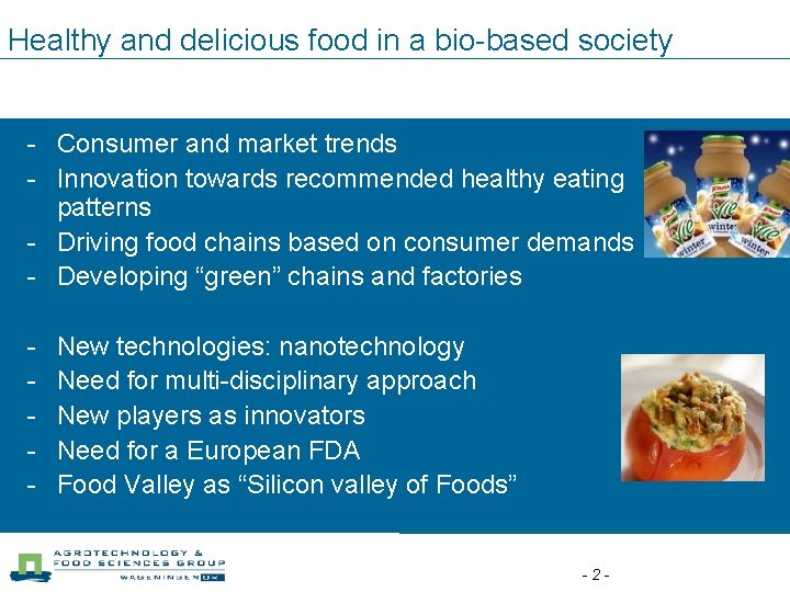Healthy and delicious food in a bio-based society - Consumer and market trends -