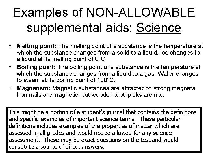 Examples of NON-ALLOWABLE supplemental aids: Science • Melting point: The melting point of a