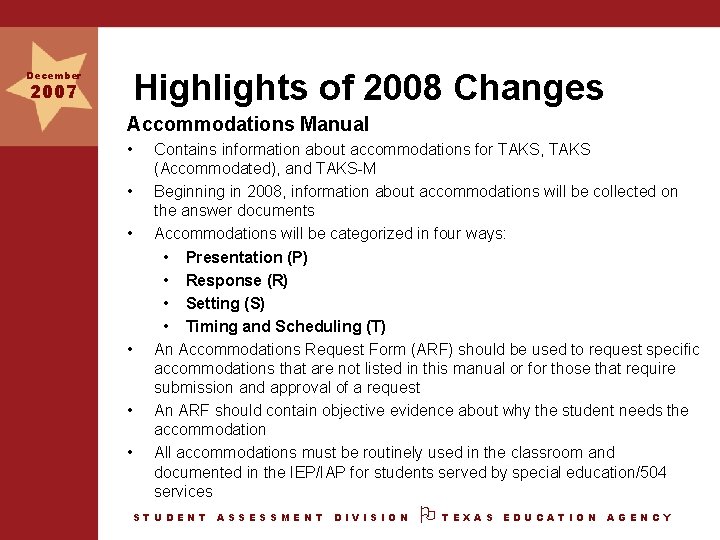 Highlights of 2008 Changes December 2007 Accommodations Manual • • • Contains information about