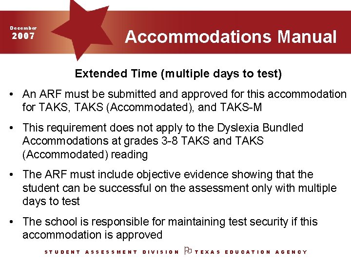 December Accommodations Manual 2007 Extended Time (multiple days to test) • An ARF must