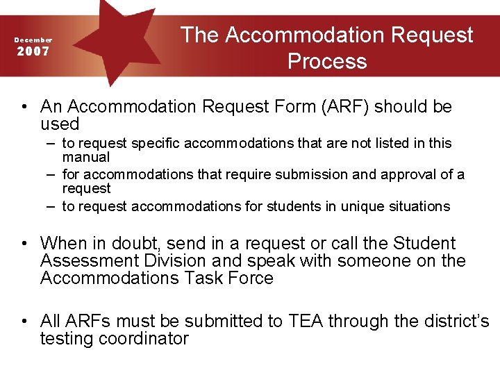 December 2007 The Accommodation Request Process • An Accommodation Request Form (ARF) should be
