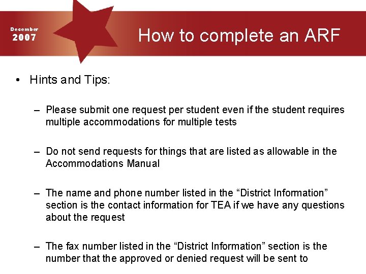 December 2007 How to complete an ARF • Hints and Tips: – Please submit