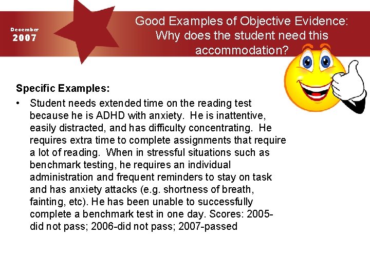 December 2007 Good Examples of Objective Evidence: Why does the student need this accommodation?