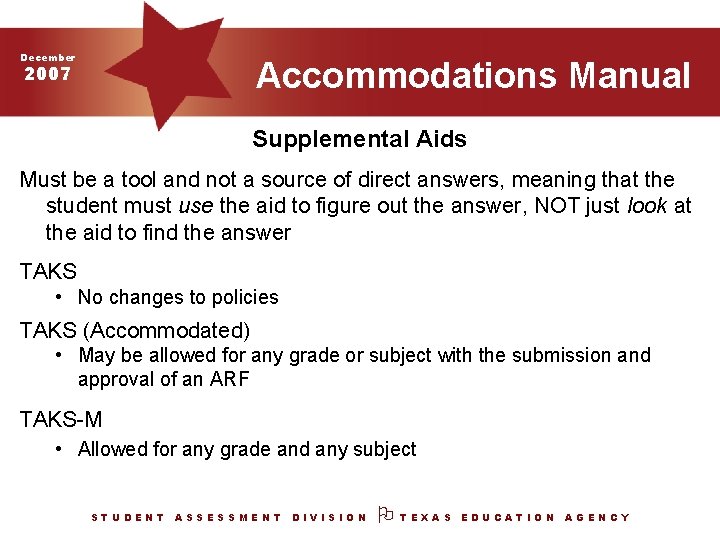 December Accommodations Manual 2007 Supplemental Aids Must be a tool and not a source