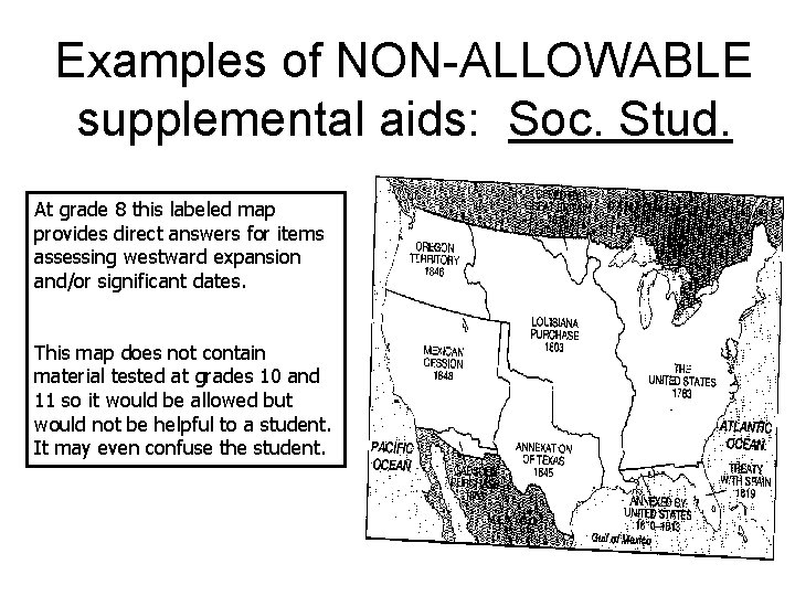 Examples of NON-ALLOWABLE supplemental aids: Soc. Stud. At grade 8 this labeled map provides