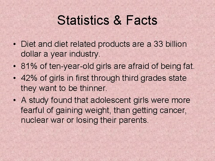 Statistics & Facts • Diet and diet related products are a 33 billion dollar Statistics & Facts • Diet and diet related products are a 33 billion dollar
