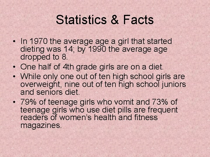 Statistics & Facts • In 1970 the average a girl that started dieting was Statistics & Facts • In 1970 the average a girl that started dieting was