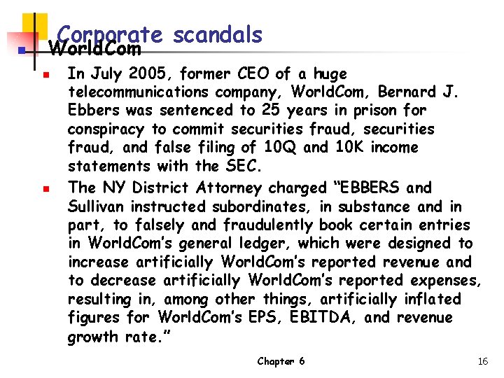 n Corporate scandals World. Com n n In July 2005, former CEO of a