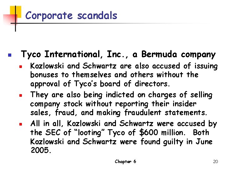 Corporate scandals n Tyco International, Inc. , a Bermuda company n n n Kozlowski