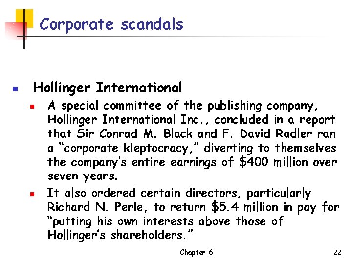 Corporate scandals n Hollinger International n n A special committee of the publishing company,