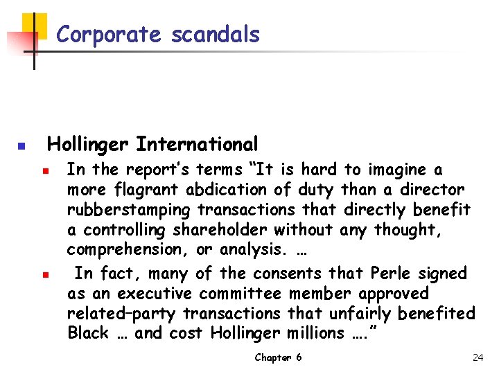 Corporate scandals n Hollinger International n n In the report’s terms “It is hard