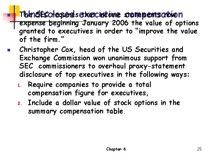 n n The SEC requires executive that income statements now Undisclosed compensation expense beginning