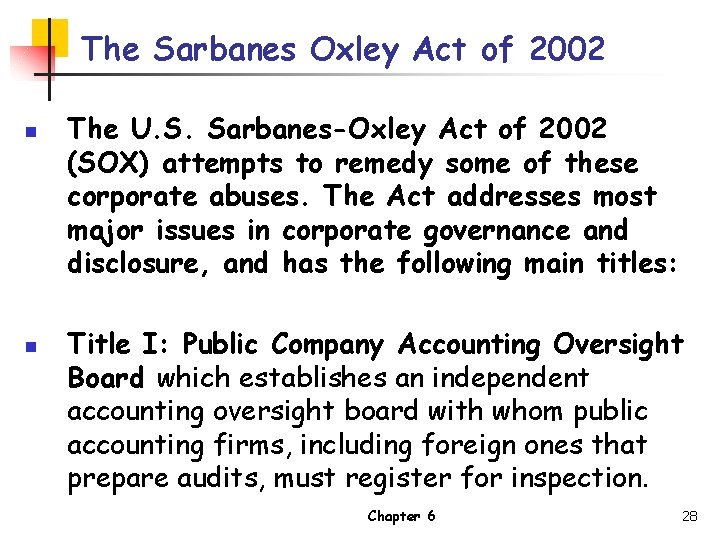 The Sarbanes Oxley Act of 2002 n n The U. S. Sarbanes-Oxley Act of