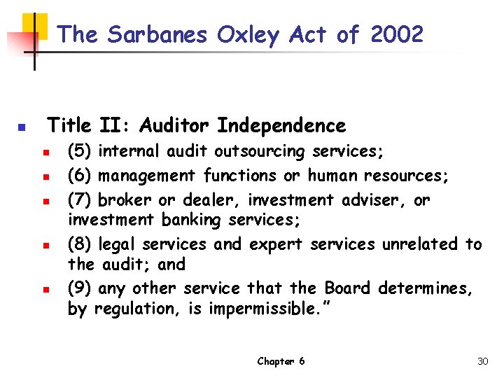 The Sarbanes Oxley Act of 2002 n Title II: Auditor Independence n n n