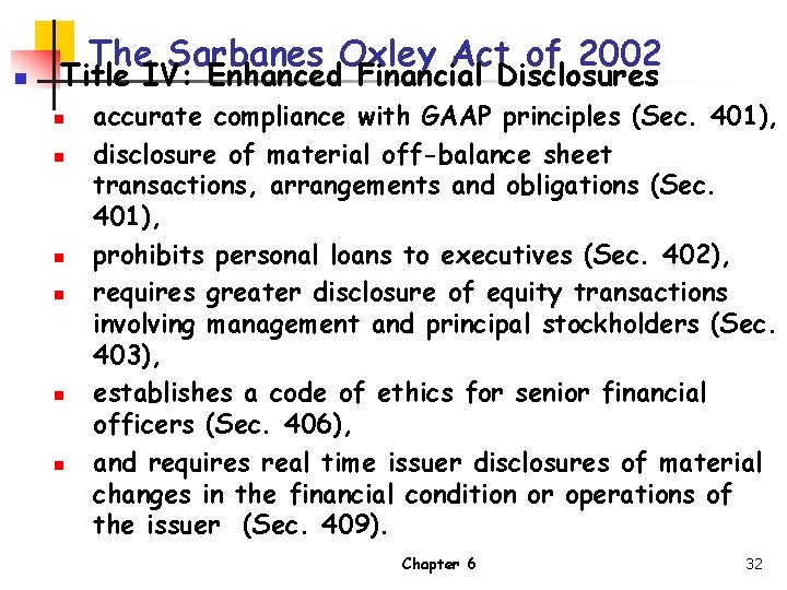 n The Sarbanes Oxley Act of 2002 Title IV: Enhanced Financial Disclosures n n