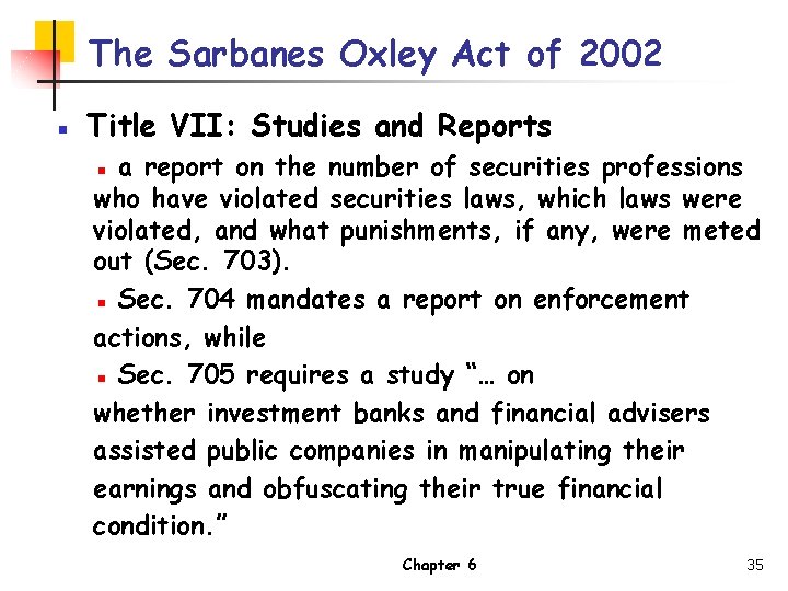 The Sarbanes Oxley Act of 2002 ▪ Title VII: Studies and Reports ▪ a