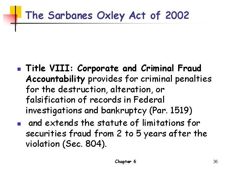 The Sarbanes Oxley Act of 2002 n n Title VIII: Corporate and Criminal Fraud