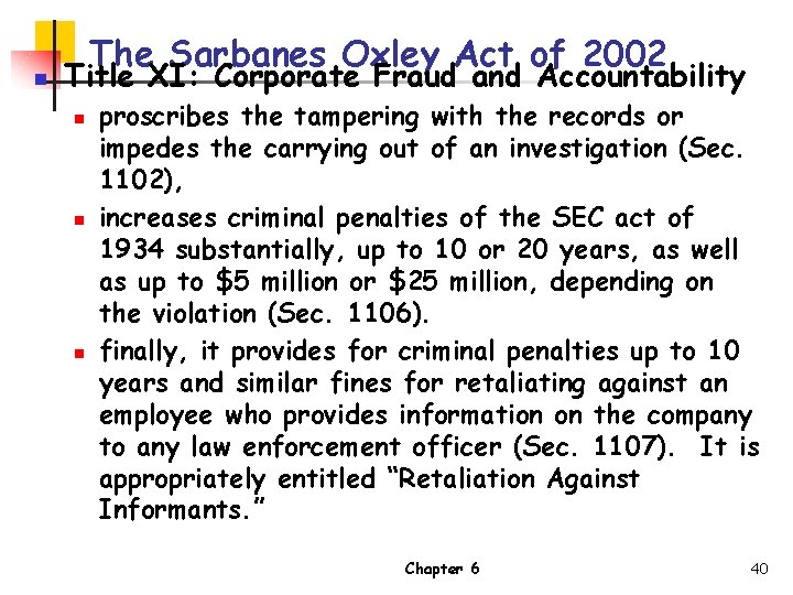 n The Sarbanes Oxley Act of 2002 Title XI: Corporate Fraud and Accountability n