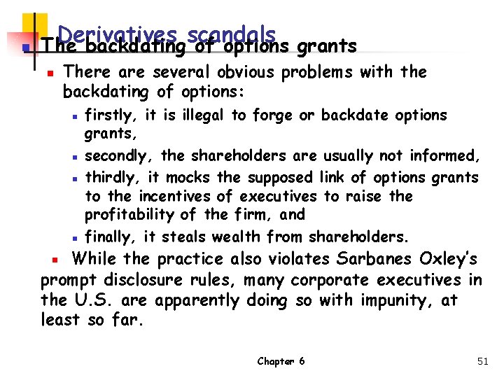 n Derivatives The backdatingscandals of options grants n There are several obvious problems with