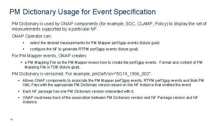 PM Dictionary Usage for Event Specification PM Dictionary is used by ONAP components (for