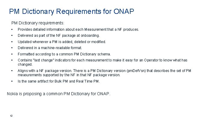 PM Dictionary Requirements for ONAP PM Dictionary requirements: • Provides detailed information about each