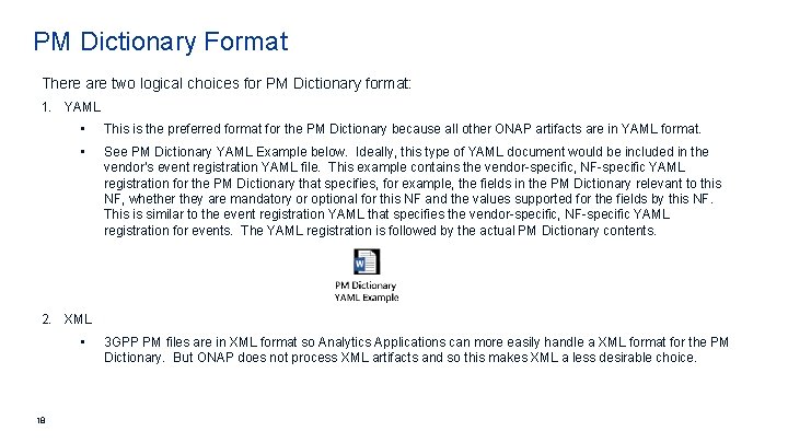 PM Dictionary Format There are two logical choices for PM Dictionary format: 1. YAML