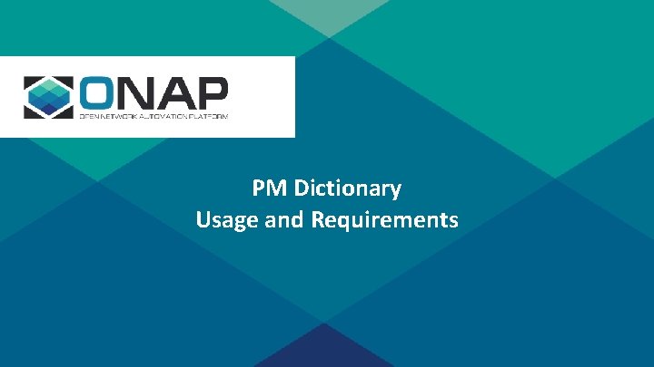 s PM Dictionary Usage and Requirements 8 Confidential 