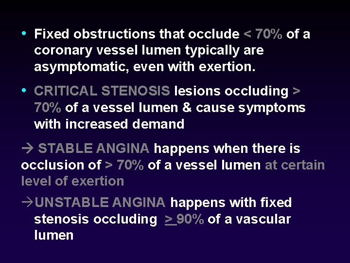  • Fixed obstructions that occlude < 70% of a coronary vessel lumen typically