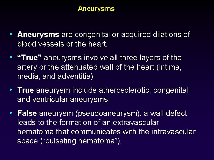 Aneurysms • Aneurysms are congenital or acquired dilations of blood vessels or the heart.