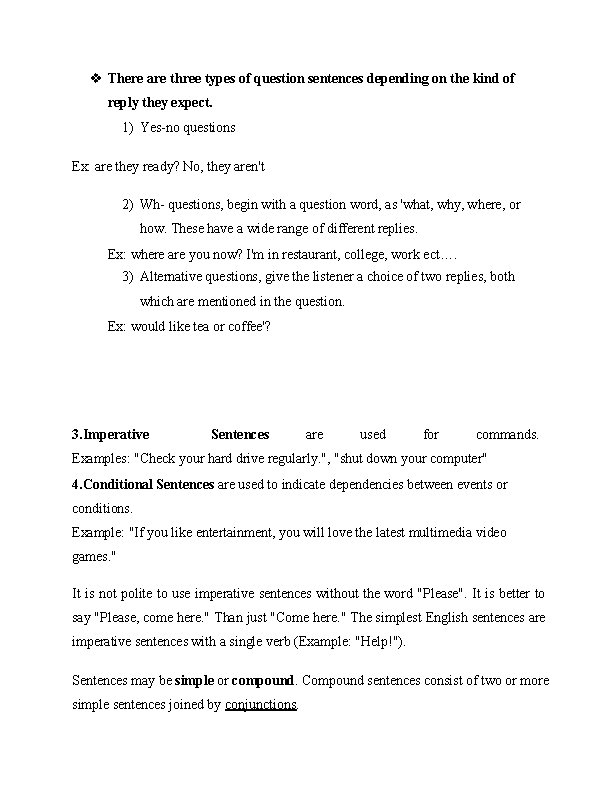 There are three types of question sentences depending on the kind of reply There are three types of question sentences depending on the kind of reply