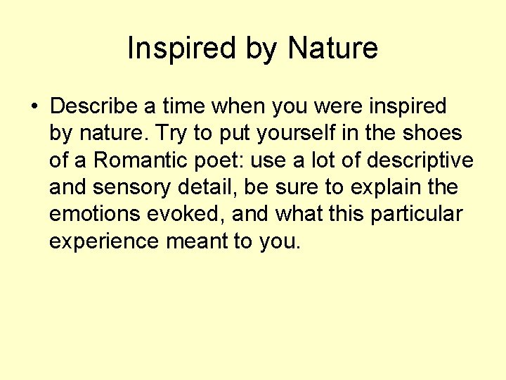 Inspired by Nature • Describe a time when you were inspired by nature. Try