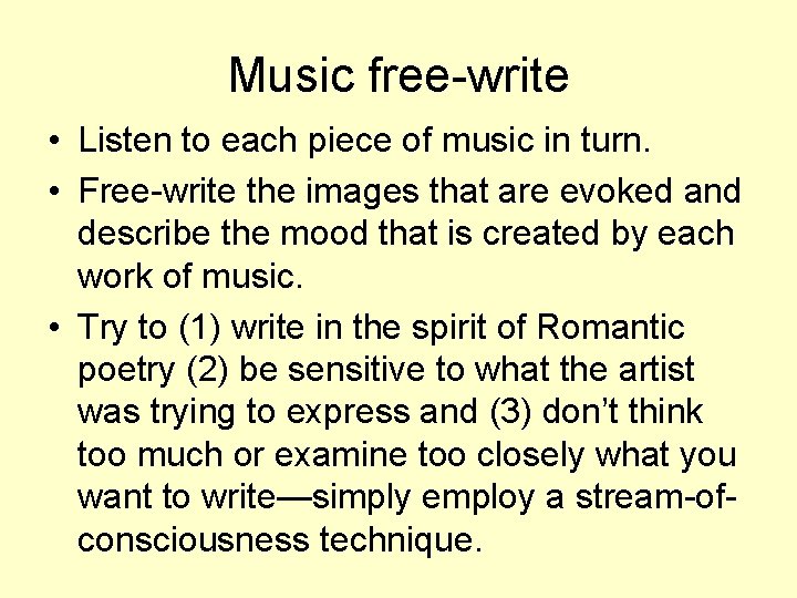 Music free-write • Listen to each piece of music in turn. • Free-write the