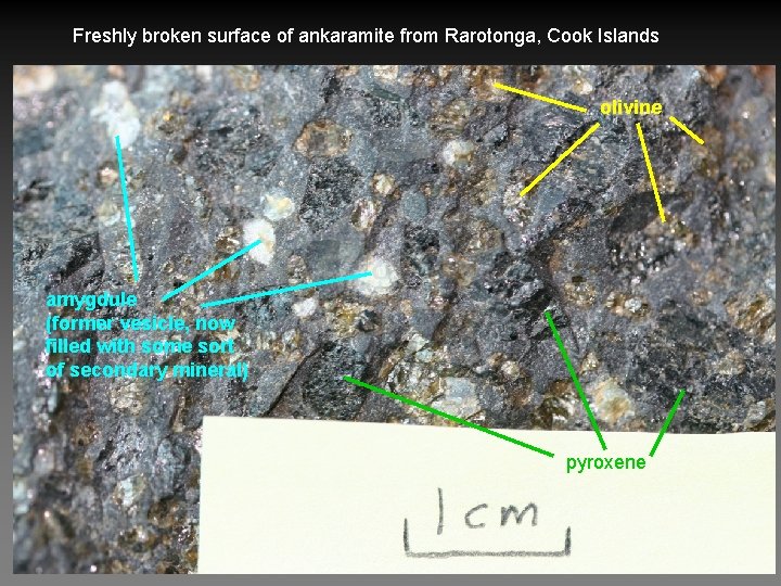 Freshly broken surface of ankaramite from Rarotonga, Cook Islands olivine amygdule (former vesicle, now